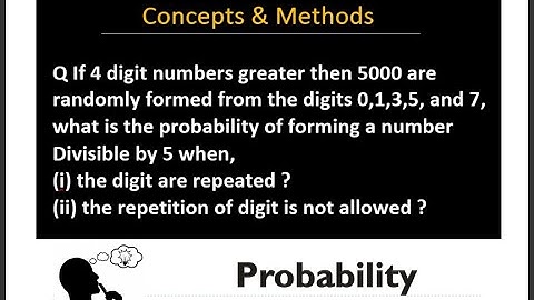 If 4 digit numbers greater then 5000 are randomly formed from the digit 0,1,3,5 and 7 what is