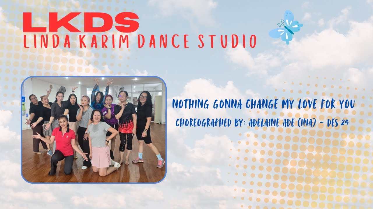 Nothing's Gonna Change My Love For You Line Dance| Choreo : Adelaine Ade (INA) - Des 25