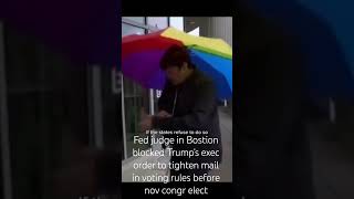 Fed judge in Bostion block Trump exec order to tighten mail in voting rules bef nov congr elect