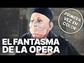 El fantasma de la ópera | COLOREADO | Cine mudo