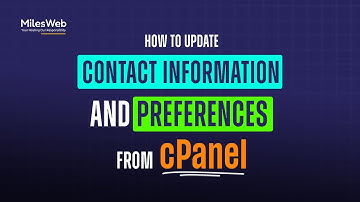 How to Update Contact Information and Preferences from cPanel? | MilesWeb