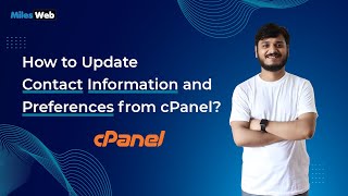 how to update contact information and preferences from cpanel? | milesweb