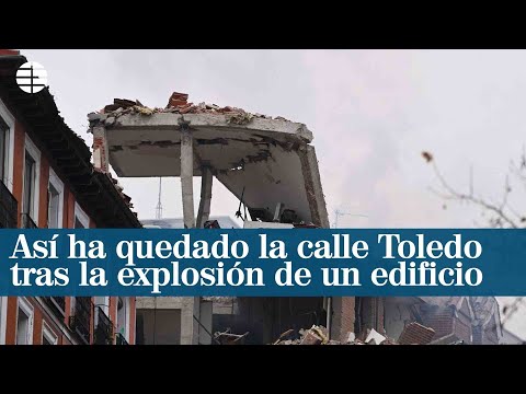 Así ha quedado la calle Toledo tras la explosión