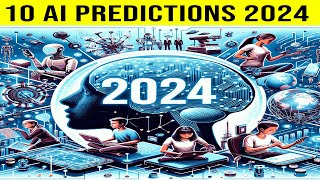 TOP 10 SHOCKING AI Predictions For 2024! Profile