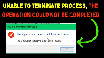 How to Fix Unable to terminate process, The operation could not be completed Error on Windows 11