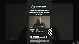 Wireless First Connectivity Improves Restaurant Network Resilience | Go Beyond with Jim Basar