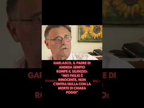 Video GARLASCO, IL PADRE DI ANDREA SEMPIO ROMPE IL SILENZIO: MIO FIGLIO È INNOCENTE, NON CENTRA NULLA