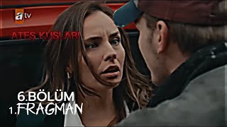 Ateş Kuşları 6.Bölüm Hayali Fragman🦅