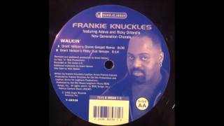 Frankie Knuckles - Walkin&#39; (Grant Nelson&#39;s Filthy Dub Version)