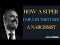 &quot;How a Super Empath Tortures a Narcissist&quot; || Essential speech by JORDAN PETERSON #motivation