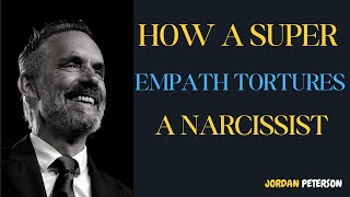 &quot;How a Super Empath Tortures a Narcissist&quot; || Essential speech by JORDAN PETERSON #motivation