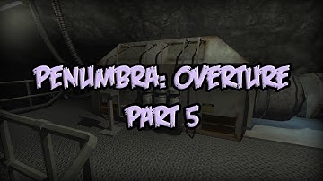 Penumbra: Overture - Part 5 - LIGHTS ON :D