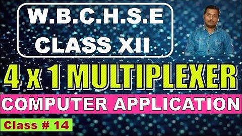 WBCHSE XII COMPUTER APPLICATION Class #14 - 4x1 Multiplexer Circuit or 4:1 MUX - 4x1 মাল্টিপ্লেক্সার