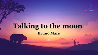 Bruno Mars - Talking To The Moon (Lyrics)