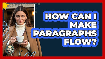 How Can I Make Paragraphs Flow? - Lexicon Lounge