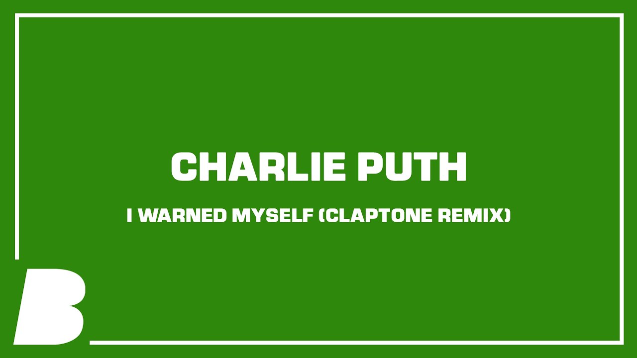 Charlie Puth - I Warned Myself (Claptone Remix)
