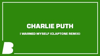 Charlie Puth - I Warned Myself Claptone Remix