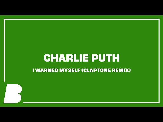 Charlie Puth - I Warned Myself (Claptone Remix)