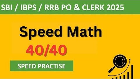 40 SPEED MATH / SBI / IBPS / RRB PO & CLERK 2025 / Simplification & Number Series / Banking Exams