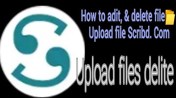 How to adit & delate scribd 📂uploaded documents & files 2 December 2019💥