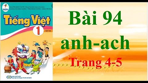 Sách cánh diều Tiếng Việt Lớp 1Tập 2 Bài 94 anh-ach Trang 4-5