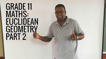 GRADE 11 EUCLIDEAN GEOMETRY PART 2