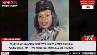 Four home invasion suspects killed after Cunupia police operation — 2 arrested, 2 still on the run