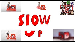 2Д, 3Д, 4Д, 5Д, 7Д - Slow up