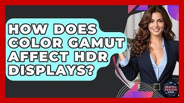 How Does Color Gamut Affect HDR Displays? - Graphic Design Nerd