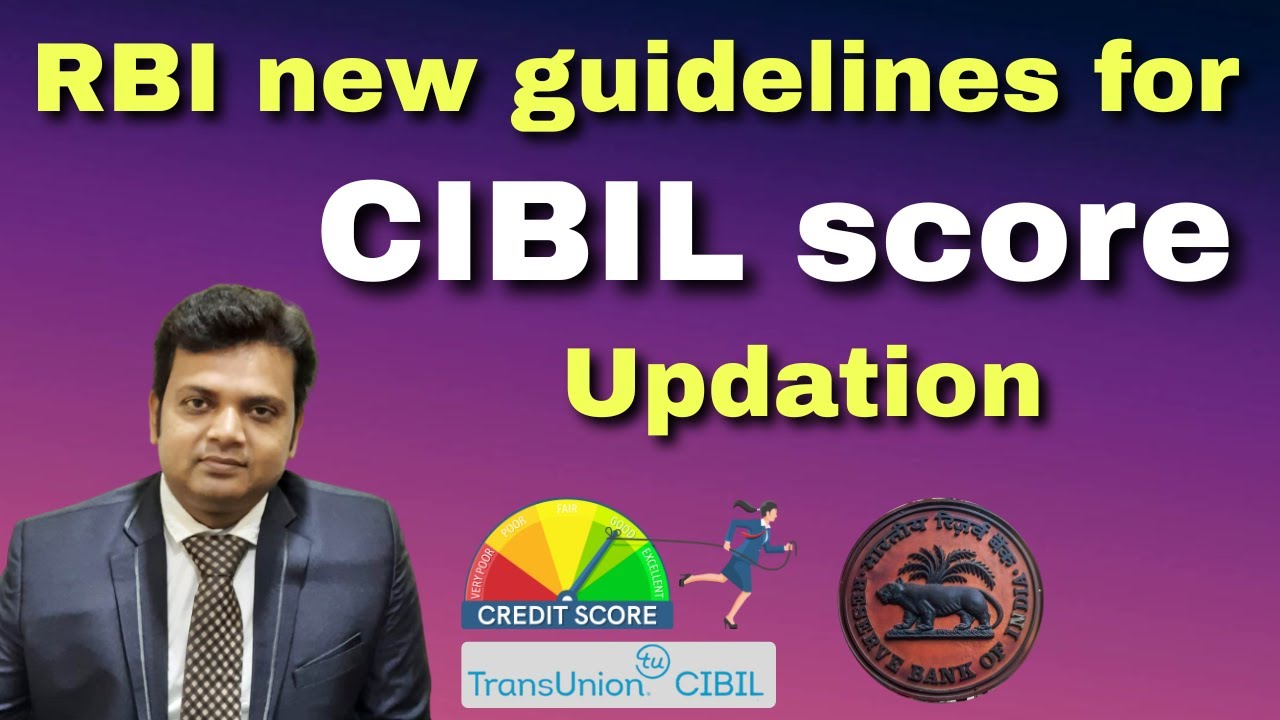 RBI new guidelines for CIBIL Score updation. RBI new rules for CIBIL ...