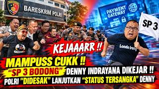 MAMPUSS CUKK !! “SP 3 BODONG” DENNY INDRAYANA DIKEJAR ! 