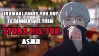 Inumaki Takes You Out To Dinner But Then Stubs His Toe ASMR
