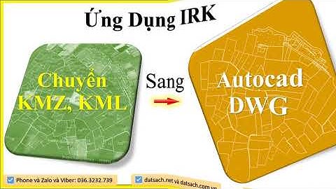 👍Bài 10  Xuất file KMZ, KML Sang File DWG của Autocad Bằng Ứng Dụng IRT