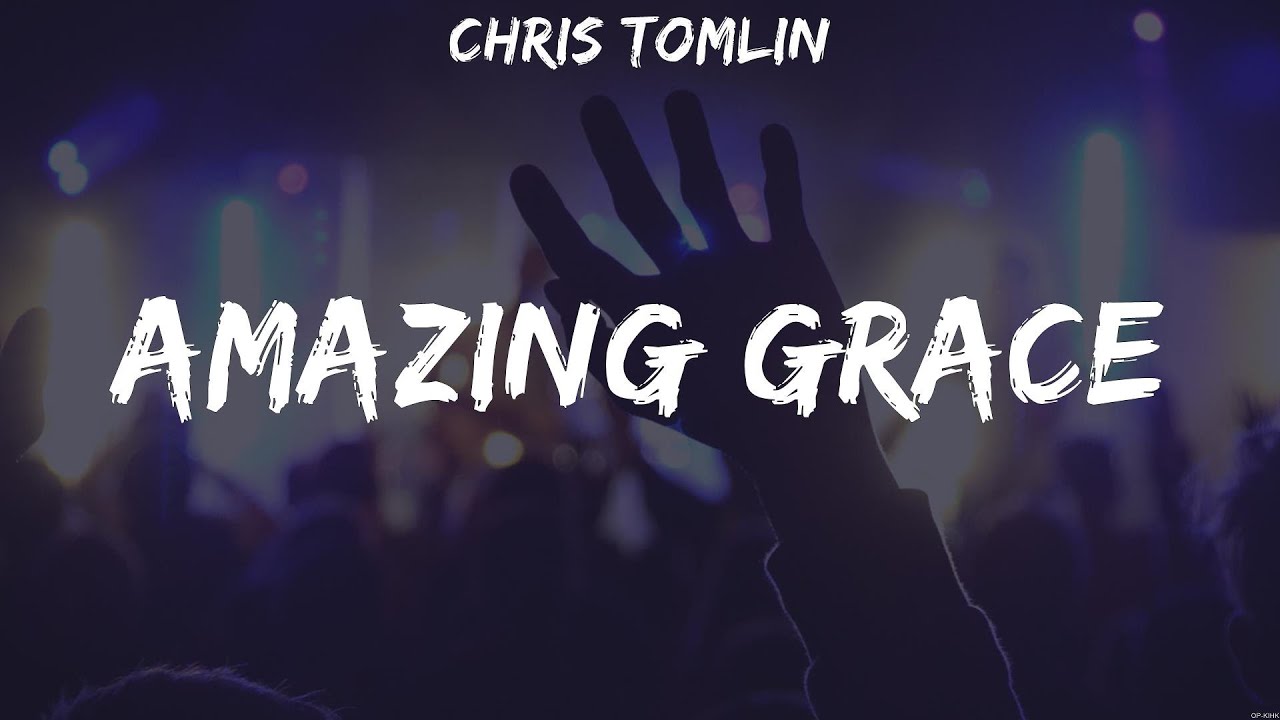 Chris Tomlin - Amazing Grace (Lyrics) Hillsong United, Chris Tomlin ...