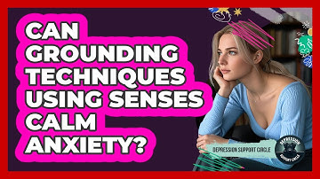 Can Grounding Techniques Using Senses Calm Anxiety?