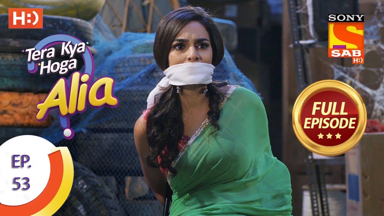 Tera Kya Hoga Alia - Ep 53 - Full Episode - 7th November, 2019