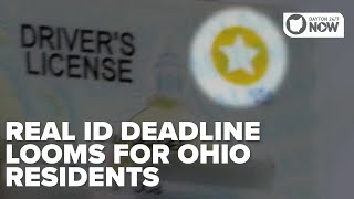 Real ID deadline looms as Ohio residents rush to comply with new guidelines