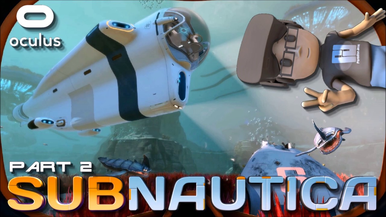 SUBNAUTICA VR - FULL RELEASE (Part 2) // Oculus + Xbox Controller ...