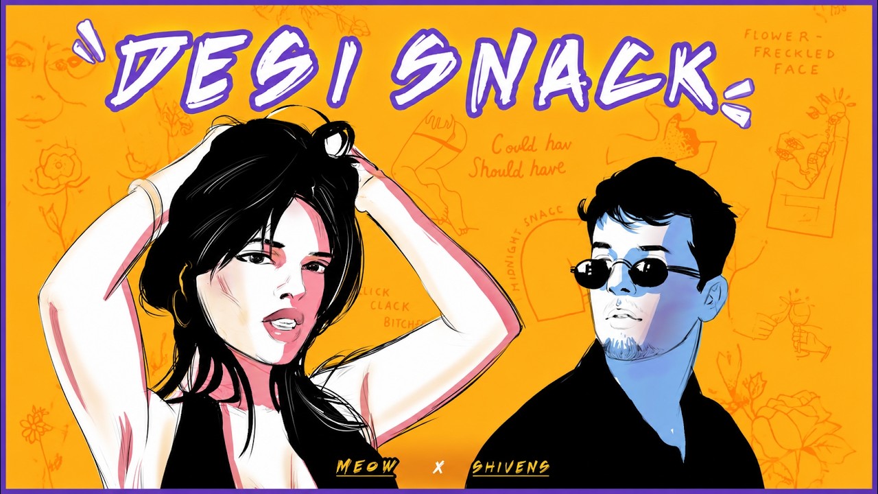 Watch DESI SNACK - (SHIVENS FEAT. MEAOW) on YouTube Watch DESI SNACK - (SHIVENS FEAT. MEAOW) on YouTube