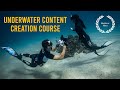 Underwater Content Creation Course - Learn how to shoot and edit underwater content