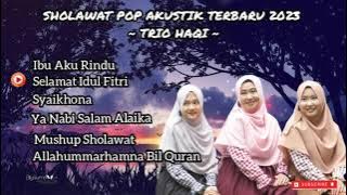 SHOLAWAT POP AKUSTIK TERBARU 2023 | SPESIAL TRIO HAQI