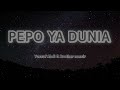 Yussuf Abdi ft Brother nassir _ Pepo ya dunia //lyrics Mp3 Song