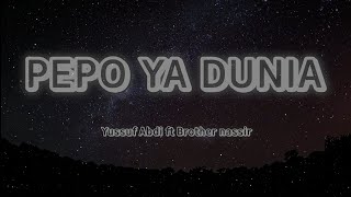 Yussuf Abdi ft Brother nassir _ Pepo ya dunia //lyrics