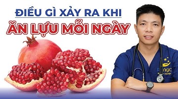Điều Gì Xảy Ra Khi Ăn Lựu Mỗi Ngày | Dr Ngọc