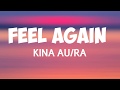 Kina - Feel Again (Lyrics) Feat AU/RA