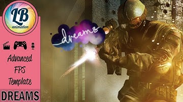 Create An FPS Game - Dreams PS4 Advanced FPS Template Gameplay