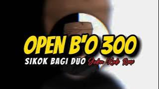 Viral DJ Open B'O 300 sikok bagi duo#like #komen #subscribe