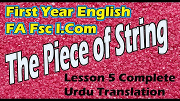 1st Year English The Piece of String Urdu Translation  Lesson 5 for f.a. fsc, d.com, Brave Mian.