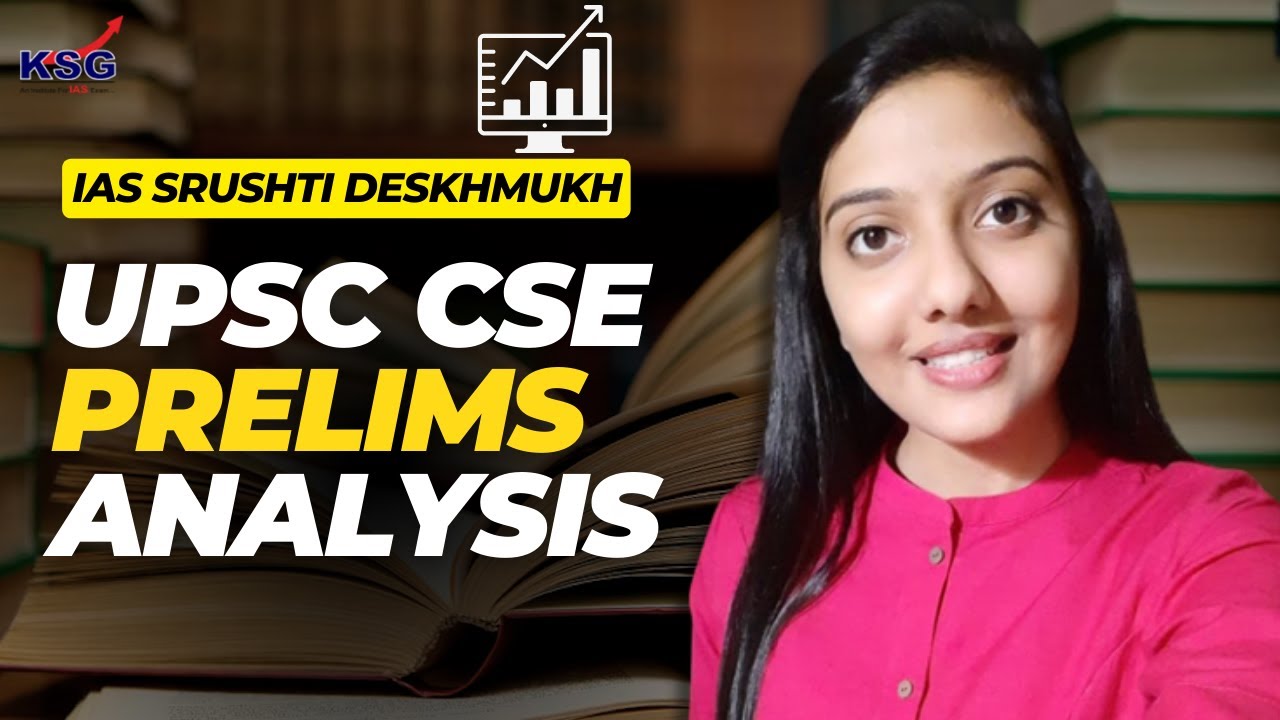 UPSC CSE Prelims Analysis & Review by IAS Srushti Jayant Deshmukh | KSG ...