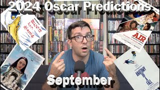 2024 Oscar Predictions September--Picture/Director/Actor/Actress/Supp Actor/Supp Actress/Screenplay